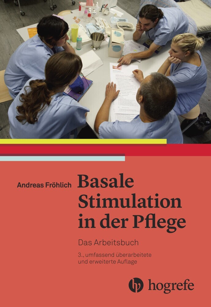 Basale Stimulation in der Pflege, Das Arbeitsbuch (Andreas Fröhlich)