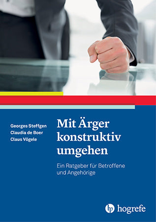 Mit Ärger konstruktiv umgehen (Georges Steffgen)