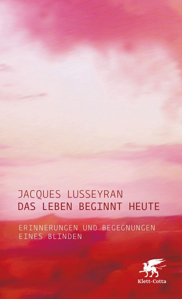 Das Leben beginnt heute (Jacques Lusseyran)