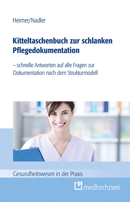Kitteltaschenbuch zur schlanken Pflegedokumentation (Endris B. Heimer)
