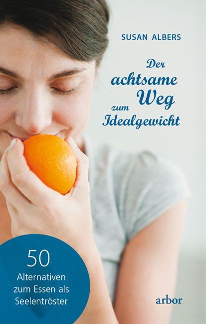 Der achtsame Weg zum Idealgewicht (Susan Albers)
