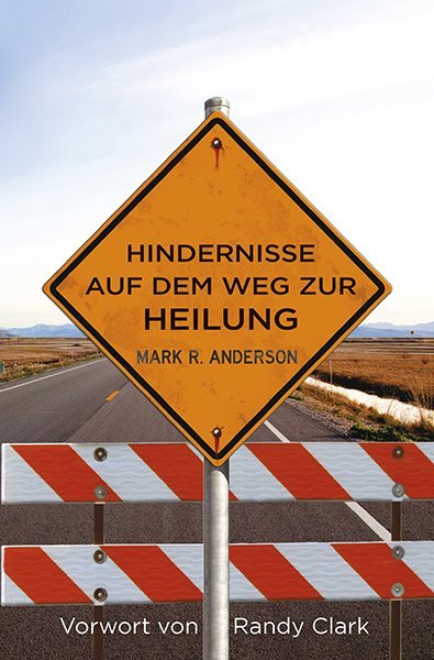 Hindernisse auf dem Weg zur Heilung (Mark R. Anderson)