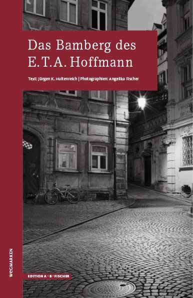 Das Bamberg des E.T.A.Hoffmann (Jürgen K. Hultenreich)