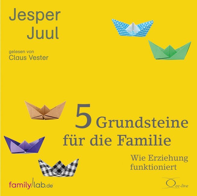 5 Grundsteine für die Familie, 4 Audio-CD (Jesper Juul)