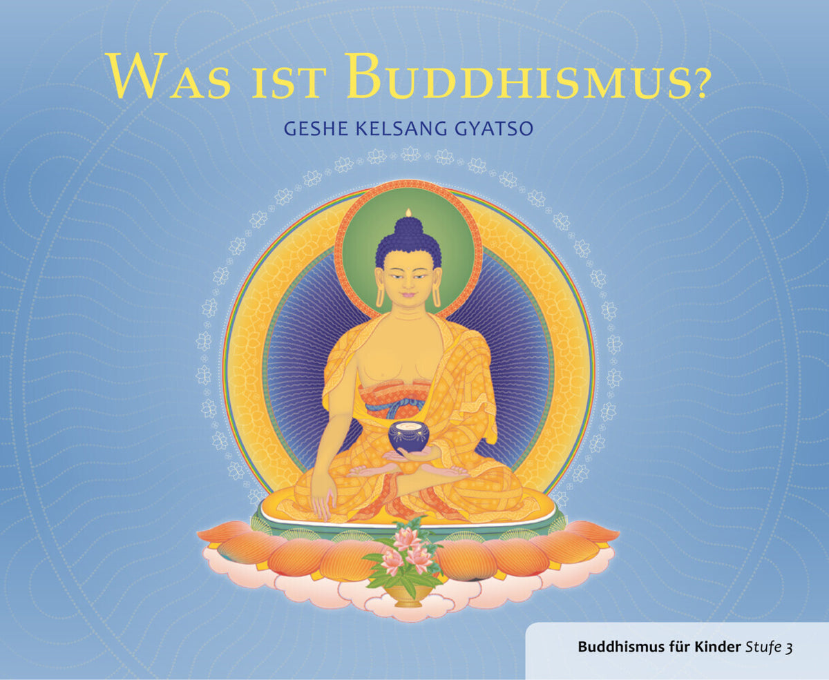 Was ist Buddhismus (Geshe Kelsang Gyatso)
