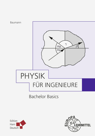 Physik für Ingenieure - Bachelor Basics (Bernd Baumann)