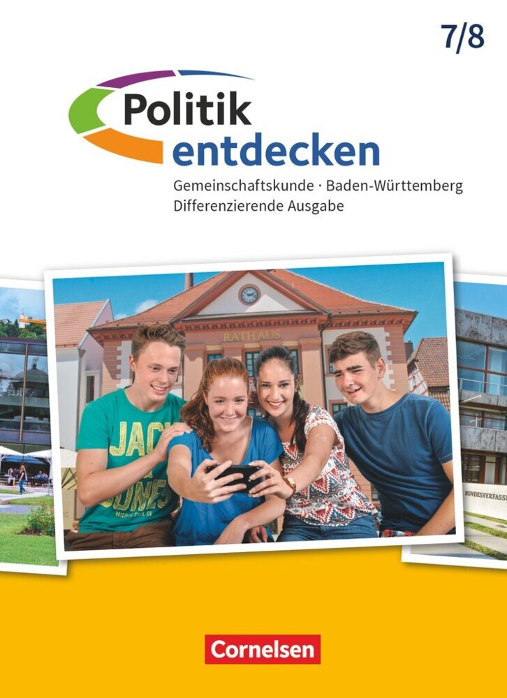 Politik entdecken - Gemeinschaftskunde Differenzierende Ausgabe Baden-Württemberg - Ausgabe ab 2017 - Band 1: 7./8. Schuljahr (Wolfram Willfahrt)