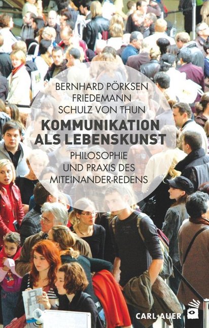 Kommunikation als Lebenskunst (Bernharda Pörksen)