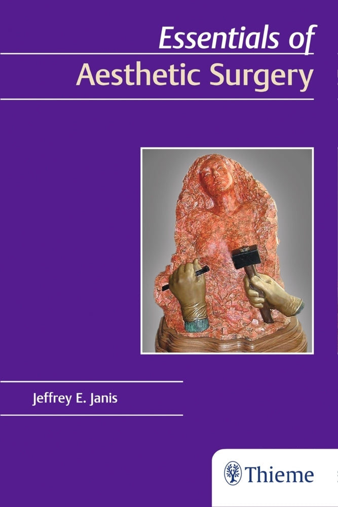 Essentials of Aesthetic Surgery (Jeffrey E. Janis)