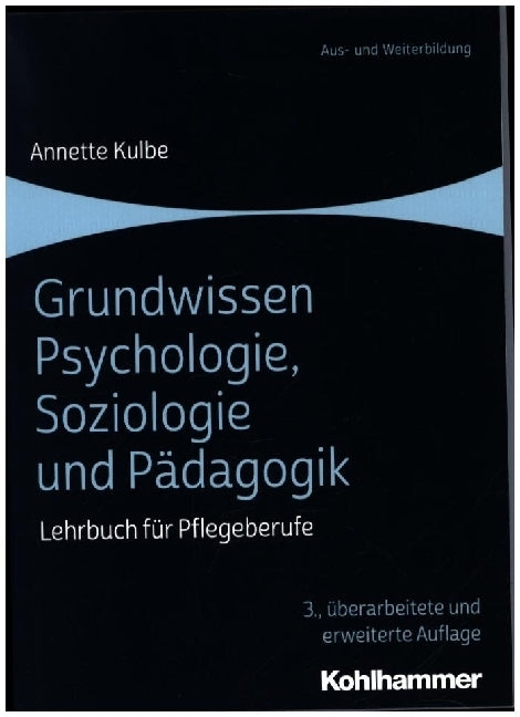 Grundwissen Psychologie, Soziologie und Pädagogik (Annette Kulbe)