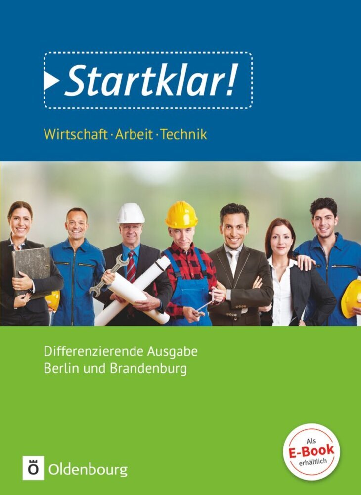 Startklar! - Wirtschaft-Arbeit-Technik - Differenzierende Ausgabe Berlin und Brandenburg - Ausgabe 2017 - Sekundarstufe I (Dieter Mette)