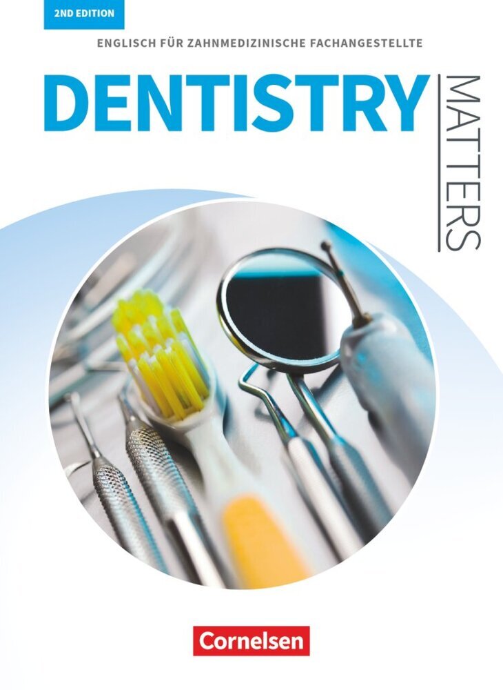 Dentistry Matters - Englisch für zahnmedizinische Fachangestellte - Second Edition - A2/B1