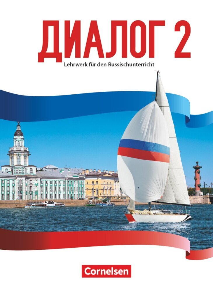 Dialog - Lehrwerk für den Russischunterricht - Russisch als 2. Fremdsprache - Ausgabe 2016 - Band 2 (Thomas Boiselle)