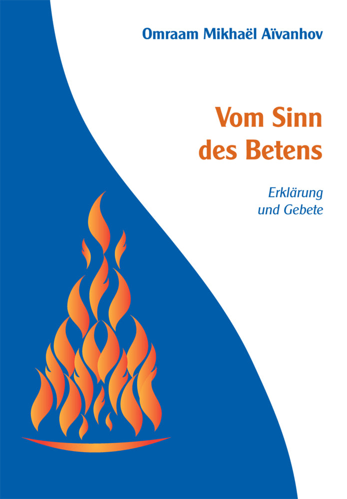 Vom Sinn des Betens (Omraam Mikhaël Aïvanhov)