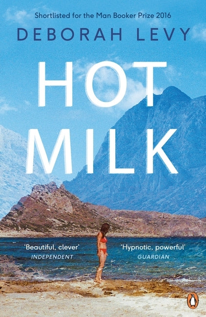 Hot Milk (Deborah Levy)