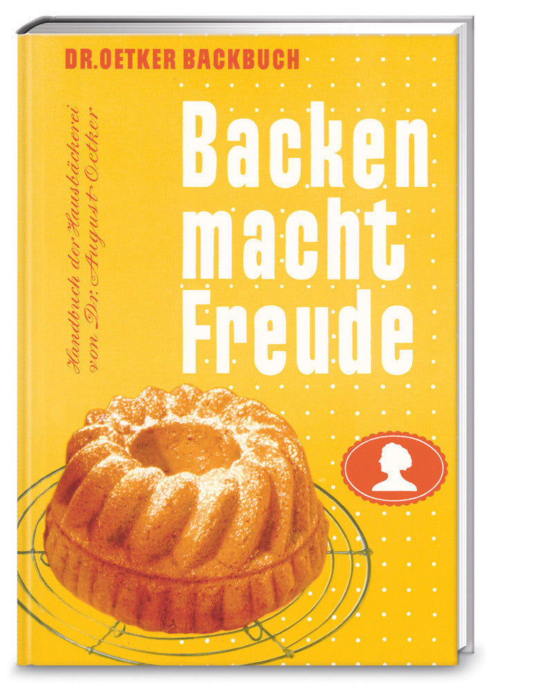 Backen macht Freude - Reprint 1952 (Dr. Oetker Verlag)