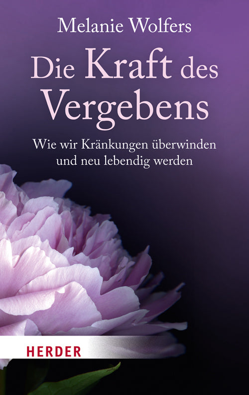 Die Kraft des Vergebens (Melanie Wolfers)
