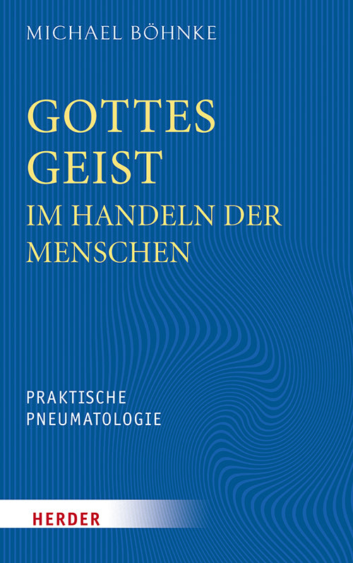 Gottes Geist im Handeln der Menschen (Michael Böhnke)