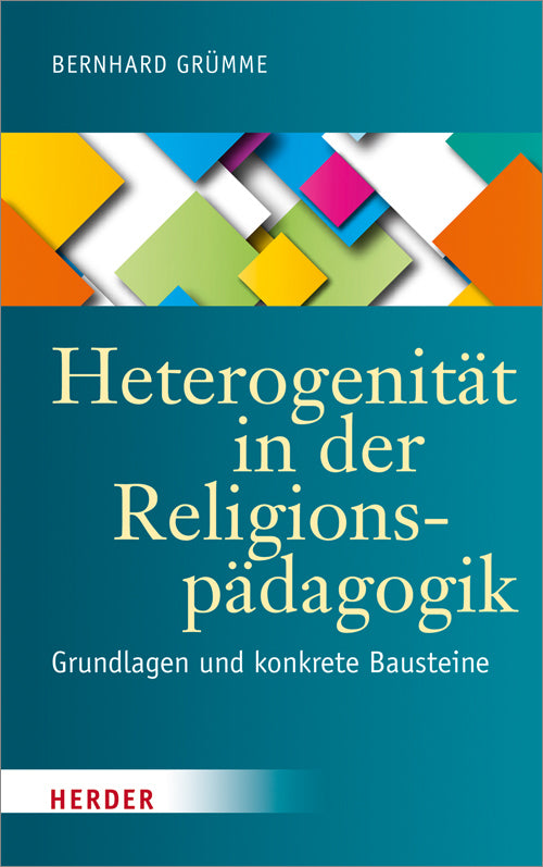 Heterogenität in der Religionspädagogik (Bernhard Grümme)