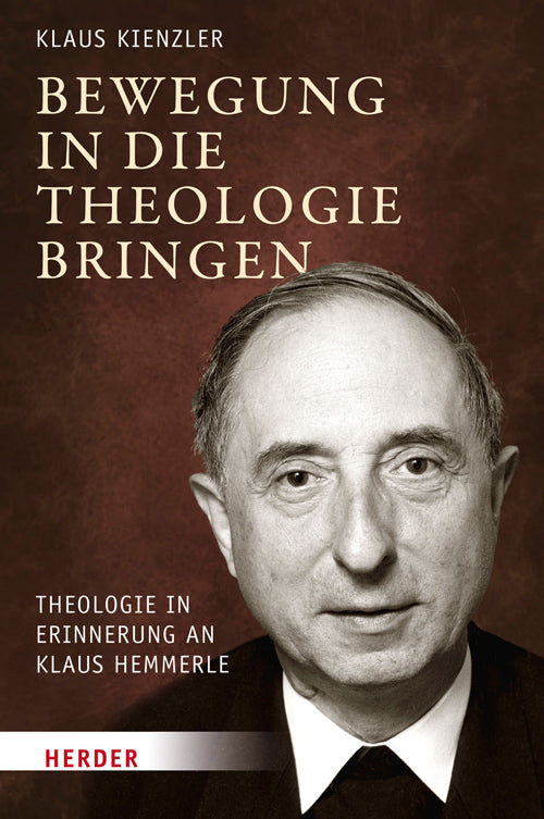 Bewegung in die Theologie bringen (Klaus Kienzler)