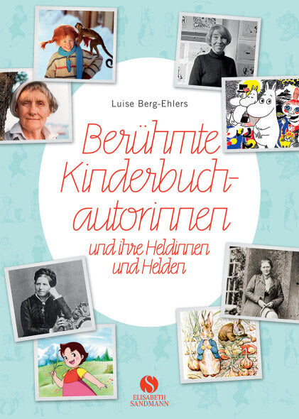 Berühmte Kinderbuchautorinnen und ihre Heldinnen und Helden (Luise Berg-Ehlers)