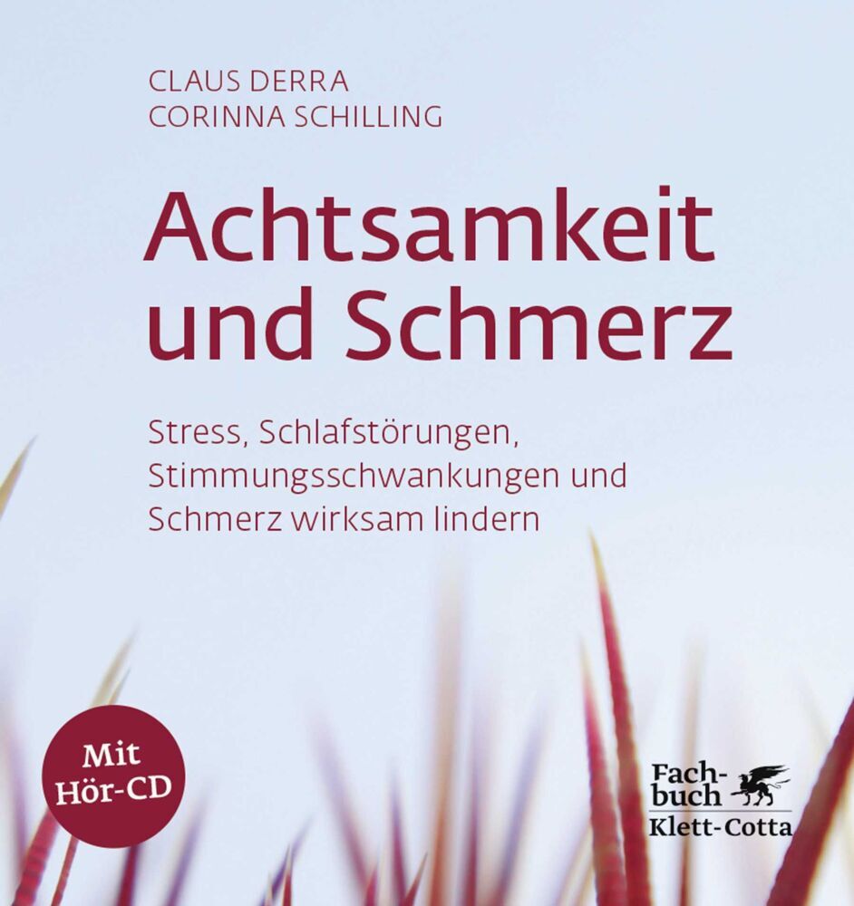 Achtsamkeit und Schmerz, m. Audio-CD (Claus Derra)
