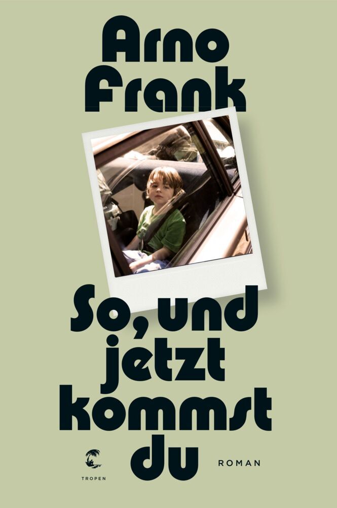 So, und jetzt kommst du (Arno Frank)