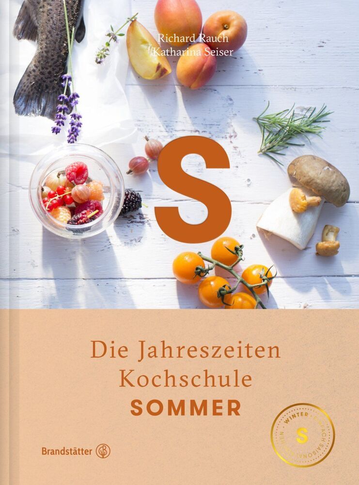 Die Jahreszeiten Kochschule - Sommer (Richard Rauch)
