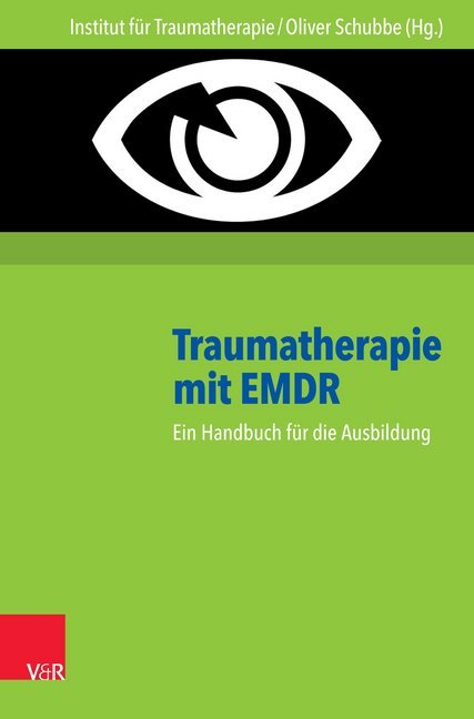 Traumatherapie mit EMDR: Handbuch und DVD (Oliver Schubbe)