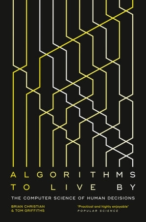 Algorithms to Live By (Brian Christian)