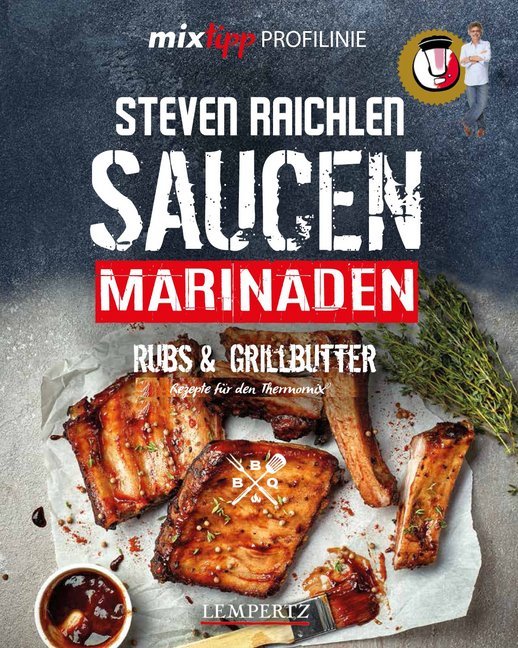 Saucen, Rubs, Marinaden & Grillbutter (Steven Raichlen)