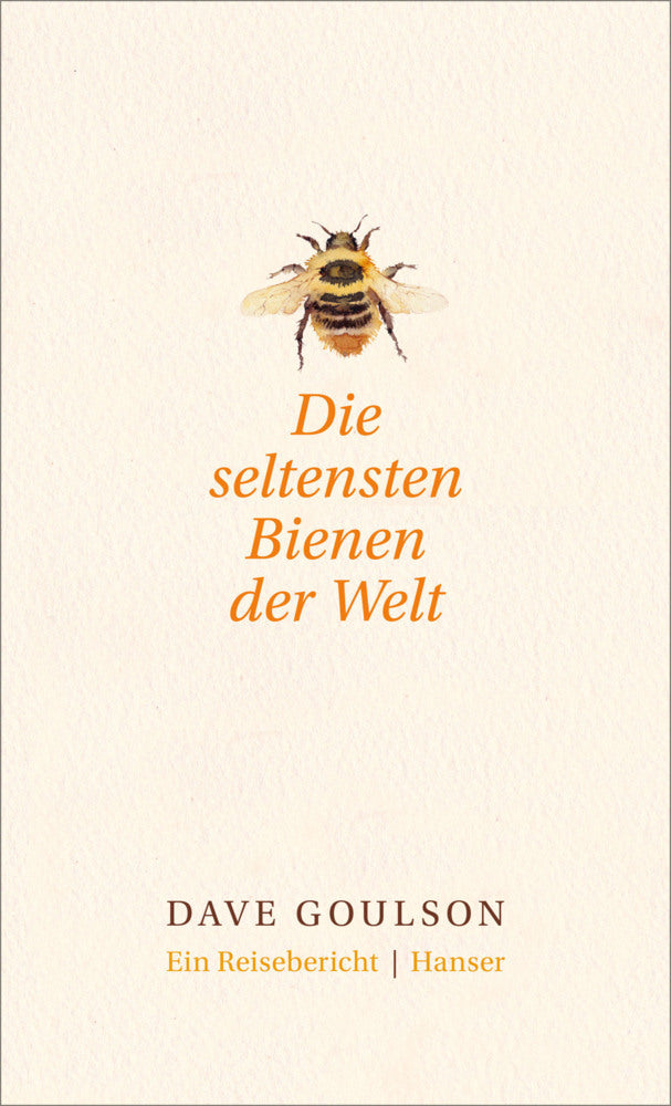 Die seltensten Bienen der Welt (Dave Goulson)