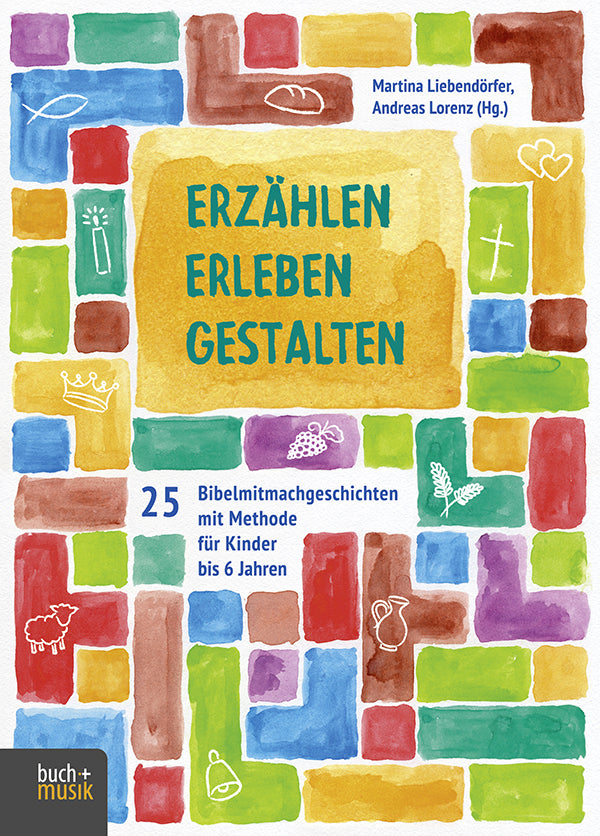 Erzählen - Erleben - Gestalten (Martina Liebendörfer)