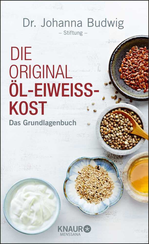 Die Original-Öl-Eiweiß-Kost (Dr. Johanna Budwig-Stiftung)