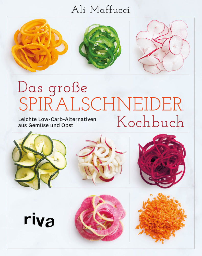Das große Spiralschneider-Kochbuch (Ali Maffucci)
