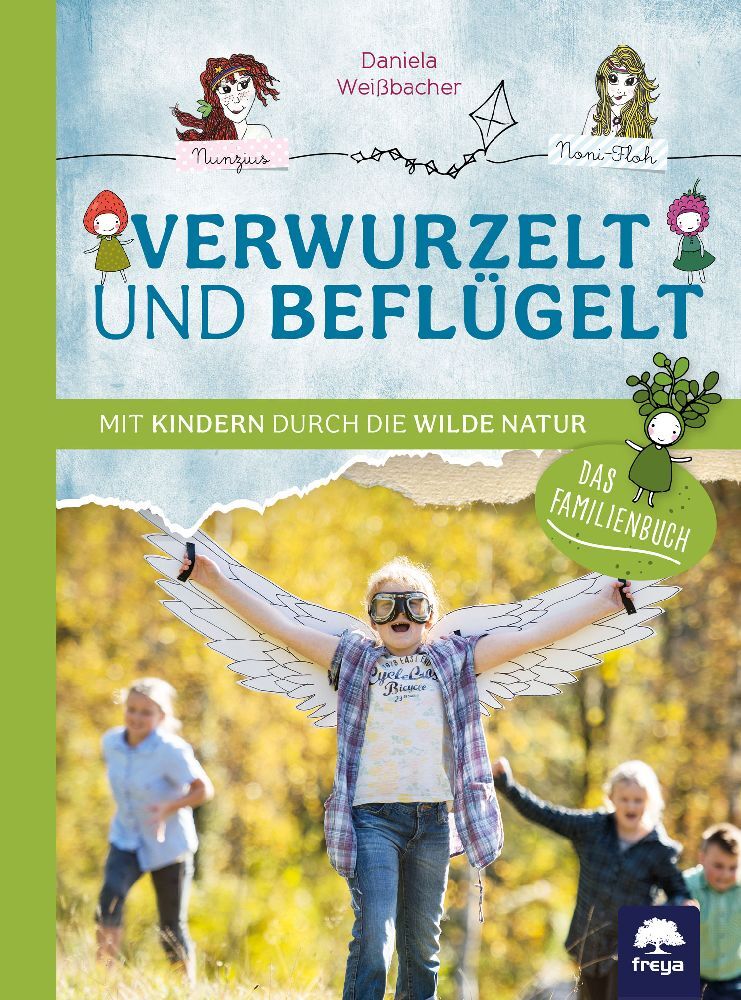 Verwurzelt und beflügelt (Daniela Weißbacher)