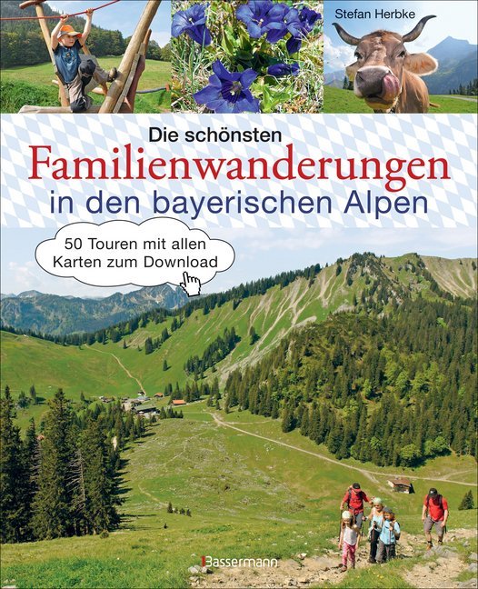 Die schönsten Familienwanderungen in den bayerischen Alpen. 50 Bergtouren von Berchtesgaden bis Füssen (Stefan Herbke)