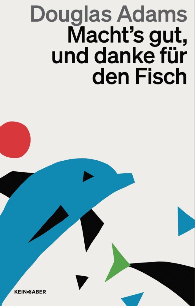 Macht`s gut und danke für den Fisch (Douglas Adams)