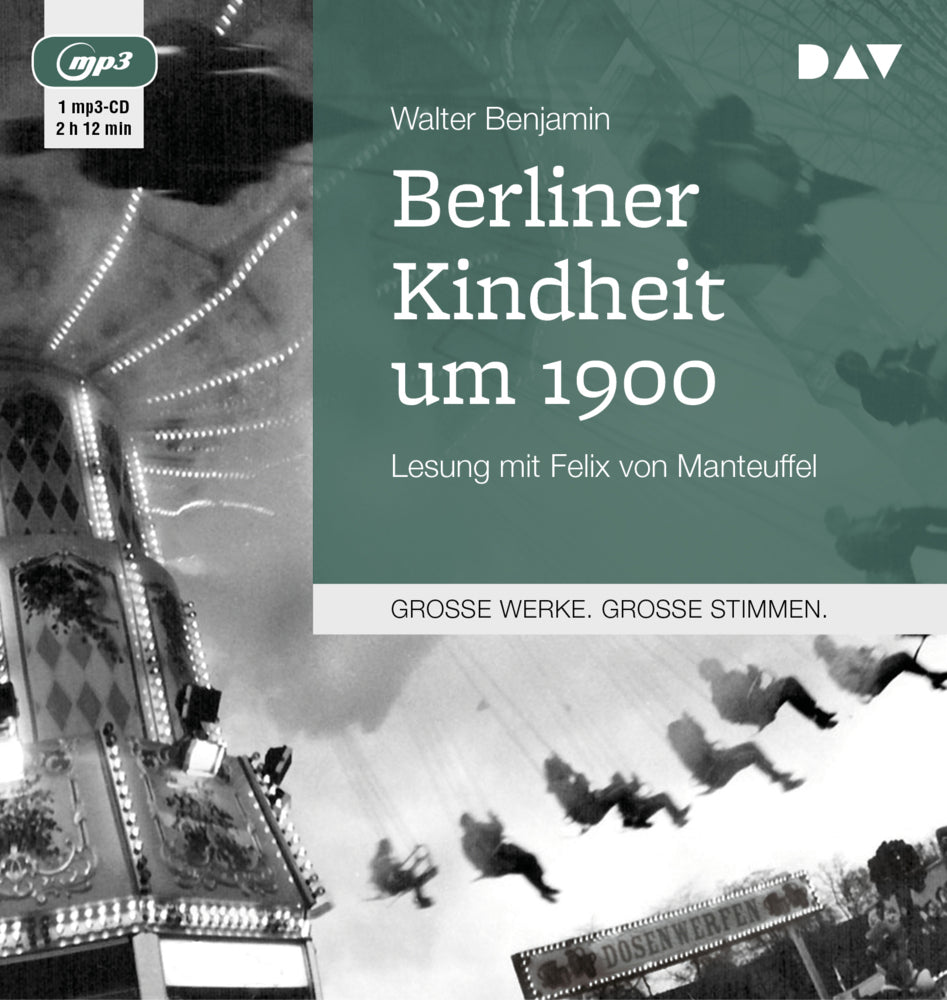 Berliner Kindheit um 1900, 1 Audio-CD, 1 MP3 (Walter Benjamin)