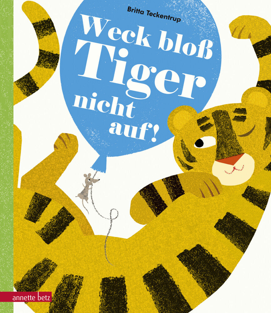 Weck bloß Tiger nicht auf! (Britta Teckentrup)