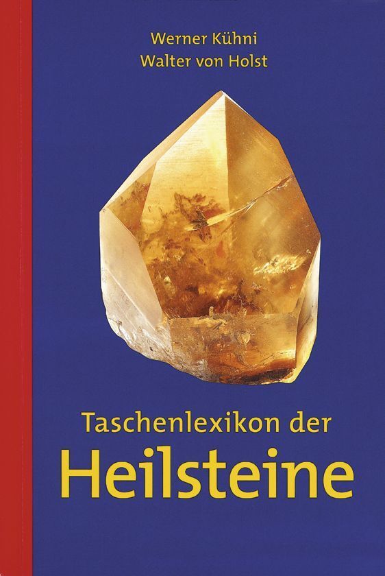 Taschenlexikon der Heilsteine (Werner Kühni)