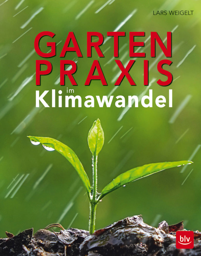Gartenpraxis im Klimawandel (Lars Weigelt)