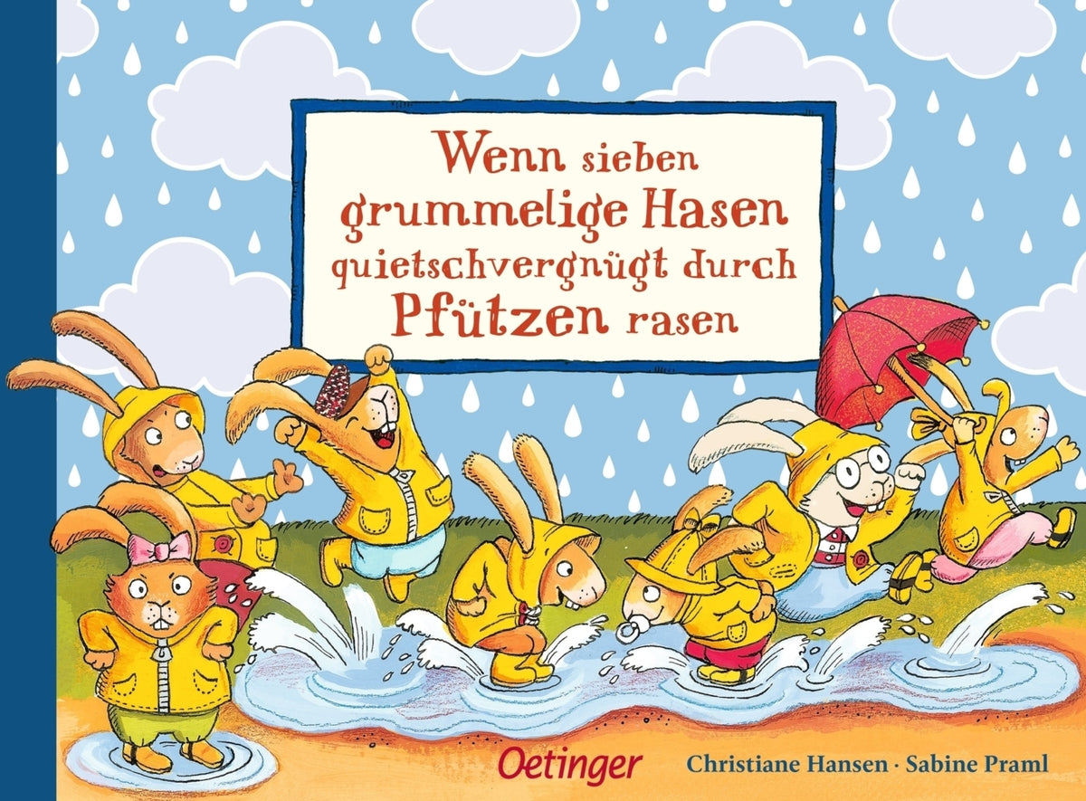 Wenn sieben grummelige Hasen quietschvergnügt durch Pfützen rasen (Sabine Praml)