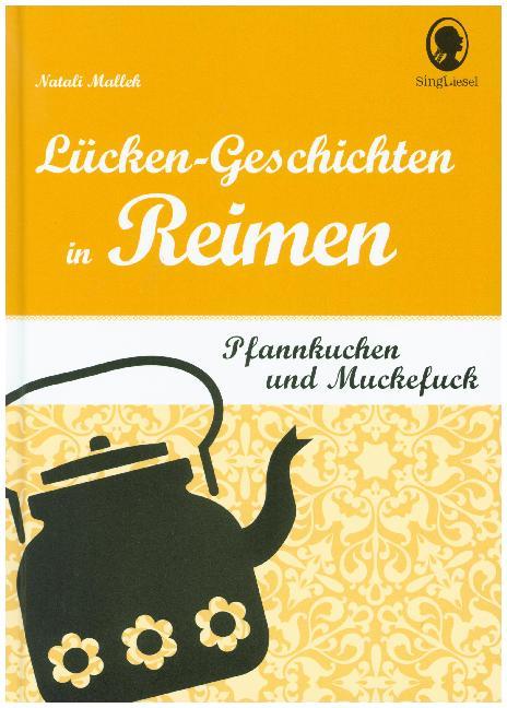 Pfannkuchen und Muckefuck - Lücken-Geschichten in Reimen für Senioren (Natali Mallek)