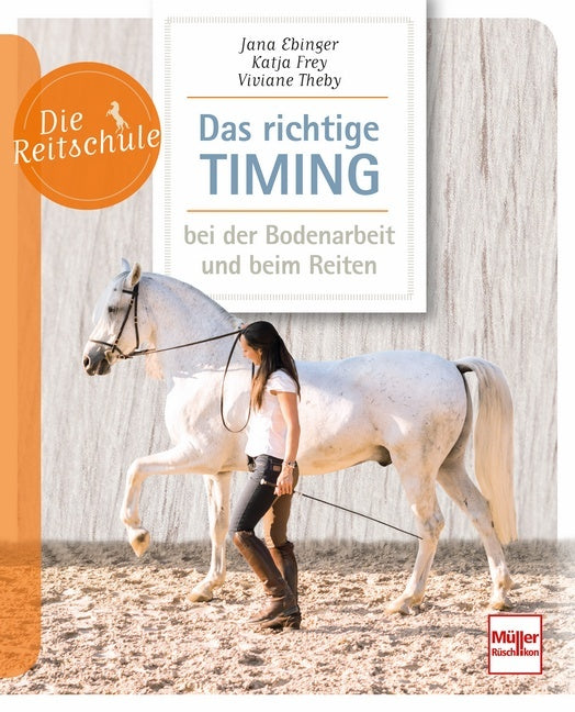 Das richtige Timing - bei der Bodenarbeit und beim Reiten (Jana Ebinger)