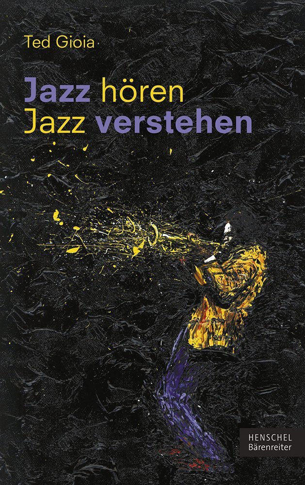 Jazz hören - Jazz verstehen (Ted Gioia)