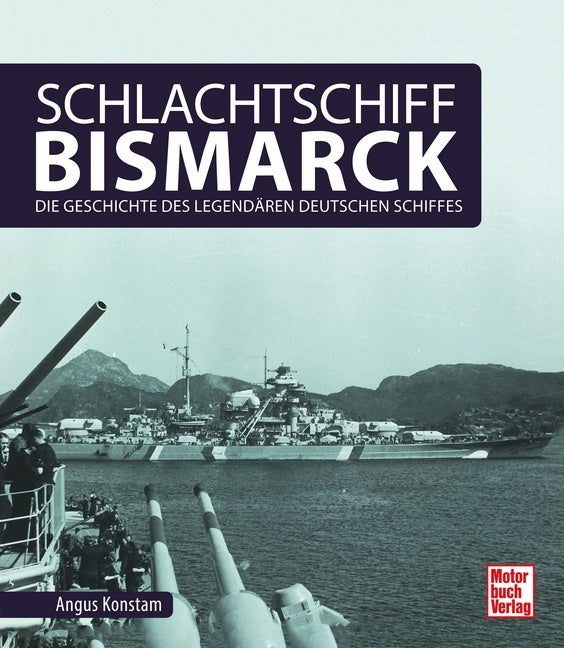 Schlachtschiff Bismarck (Angus Konstam)