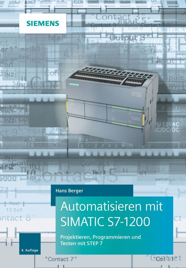 Automatisieren mit SIMATIC S7-1200 (Hans Berger)