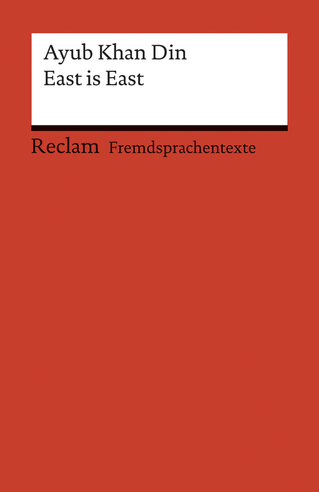 East is East. A Play in Two Acts. Englischer Text mit deutschen Worterklärungen. C1 (GER) (Ayub Khan Din)