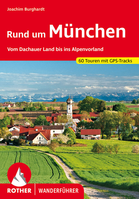 Rother Wanderführer Rund um München (Joachim Burghardt)
